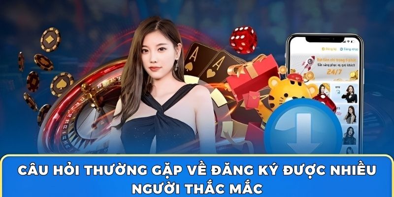 Câu hỏi thường gặp về đăng ký được nhiều người thắc mắc