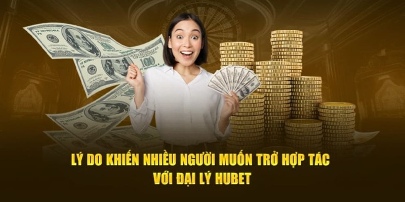 Lợi ích tuyệt vời mà đại lý Hubet mang lại