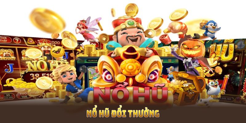 nổ hũ đổi thưởng