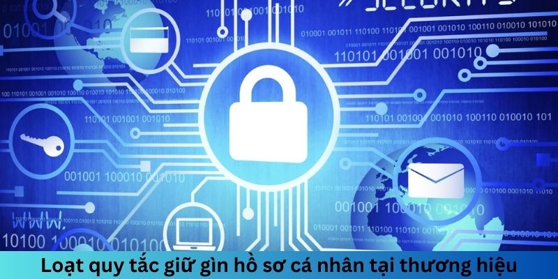 Quy tắc giữ hồ sơ cá nhân tại thương hiệu